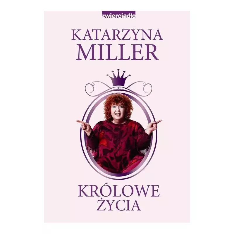 KRÓLOWE ŻYCIA Katarzyna Miller - Zwierciadlo