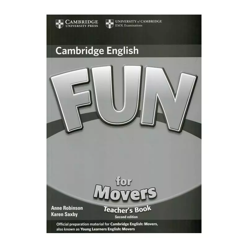 FUN FOR MOVERS TEACHERS BOOK Anne Robinson, Karen Saxby - Cambridge University Press