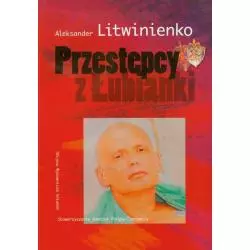 PRZESTĘPCY Z ŁUBIANKI Aleksander Litwinienko - Volumen