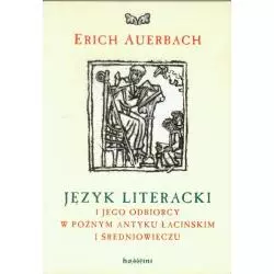 JEZYK LITERACKI I JEGO ODBIORCY W PÓŹNYM ANTYKU ŁACIŃSKIM I ŚREDNIOWIECZU Erich Auerbach - Homini