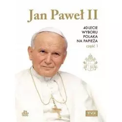 JAN PAWEŁ II 40-LECIE WYBORU POLAKA NA PAPIEŻA CZĘŚĆ 1 DVD PL - TVP