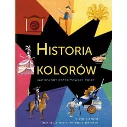 HISTORIA KOLORÓW Clive Gifford - Nasza Księgarnia