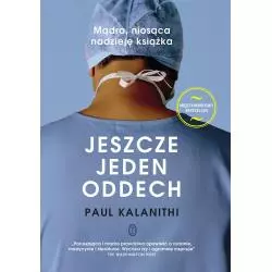 JESZCZE JEDEN ODDECH Paul Kalanithi - Wydawnictwo Literackie