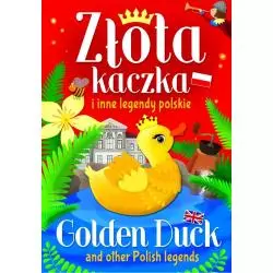 ZŁOTA KACZKA I INNE LEGENDY POLSKIE Ilona Brydak - SBM