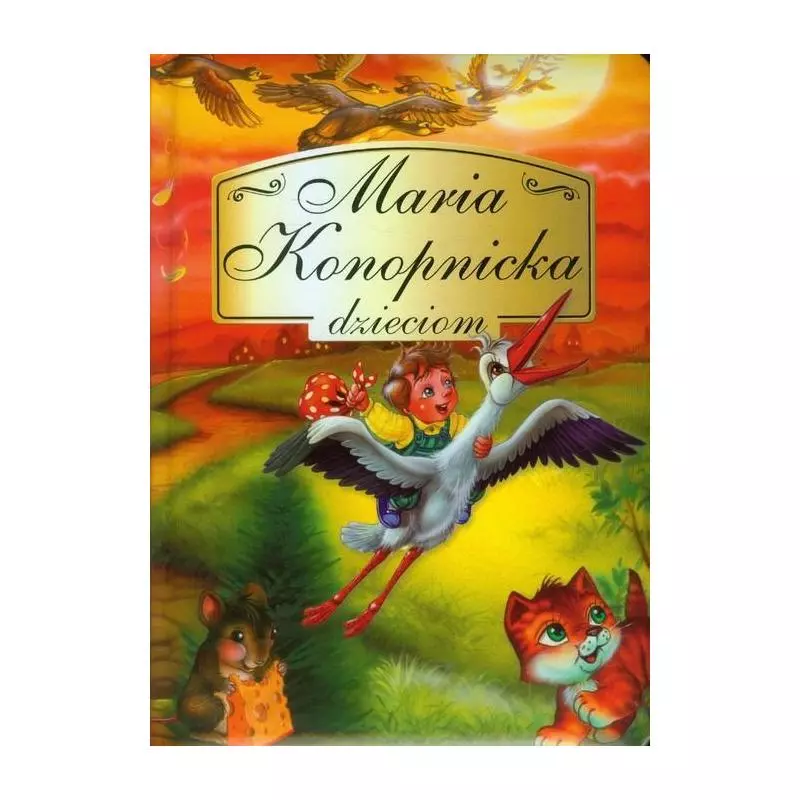 MARIA KONOPNICKA DZIECIOM Maria Konopnicka - Olesiejuk
