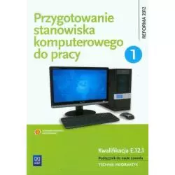 PRZYGOTOWANIE STANOWISKA KOMPUTEROWEGO DO PRACY PODRĘCZNIK 1 TECHNIK INFORMATYK Krzysztof Pytel - WSiP