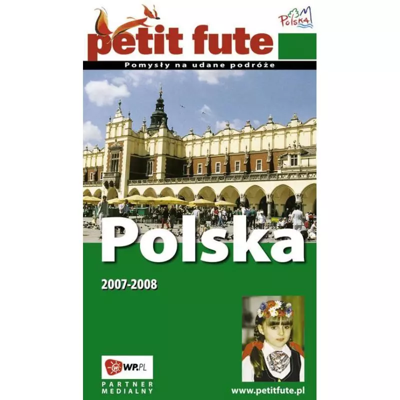 POLSKA 2007-2008 POMYSŁY NA UDANE PODRÓŻE PRZEWODNIK ILUSTROWANY Dawid Lasociński, Małgorzata Duda, Tomasz Duda - Siedmi...