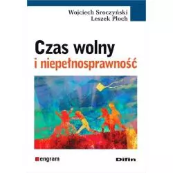 CZAS WOLNY I NIEPEŁNOSPRAWNOŚĆ Leszek Ploch, Wojciech Sroczyński - Difin