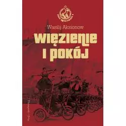 WIĘZIENIE I POKÓJ Wasilij Aksionow - Prószyński Media