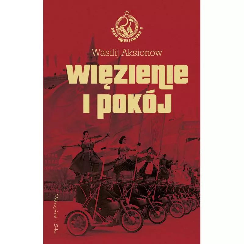WIĘZIENIE I POKÓJ Wasilij Aksionow - Prószyński Media