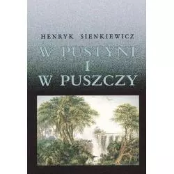 W PUSTYNI I W PUSZCZY Henryk Sienkiewicz - Cyklady