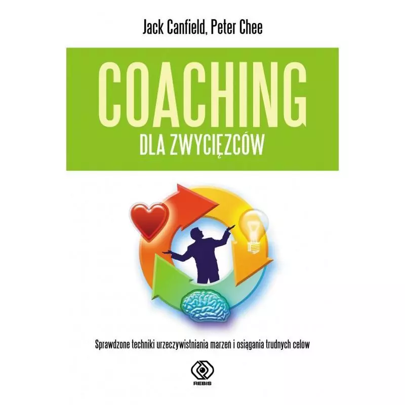 COACHING DLA ZWYCIĘZCÓW Jack Canfield - Rebis