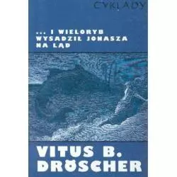 I WIELORYB WYSADZIŁ JONASZA NA LĄD Vitus B. Droscher - Cyklady
