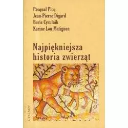 NAJPIĘKNIEJSZA HISTORIA ZWIERZĄT Pasqual Picq, Boris Cyrulnik, Jean-Pierre Digard - Cyklady