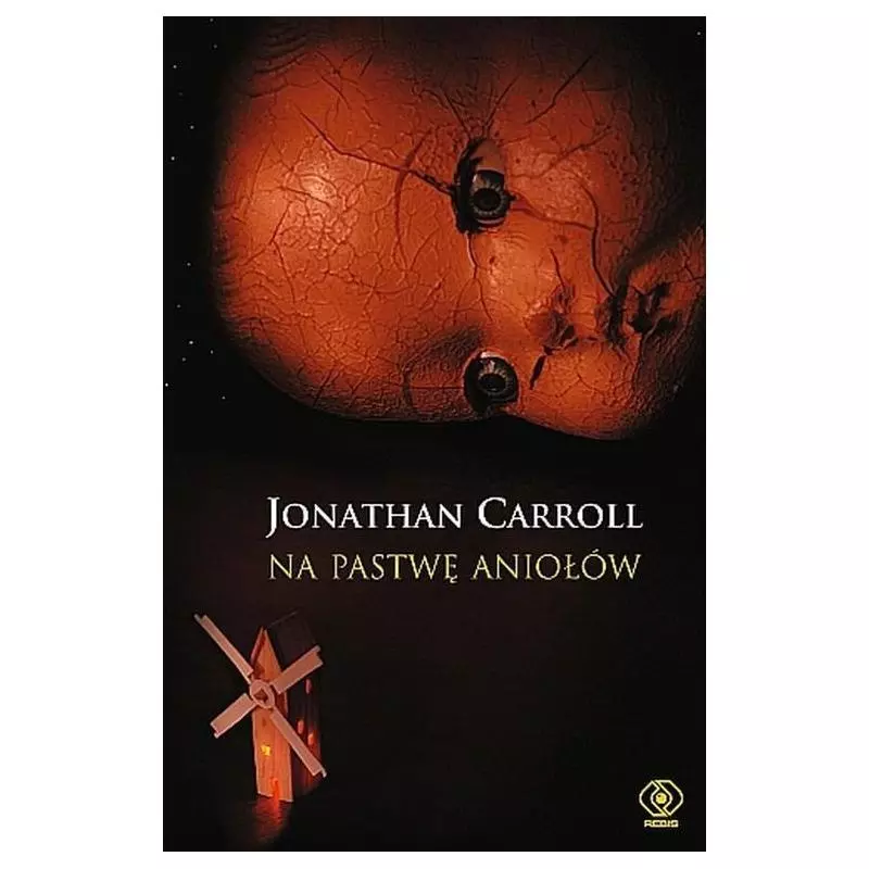 NA PASTWĘ ANIOŁÓW Jonathan Carroll - Rebis