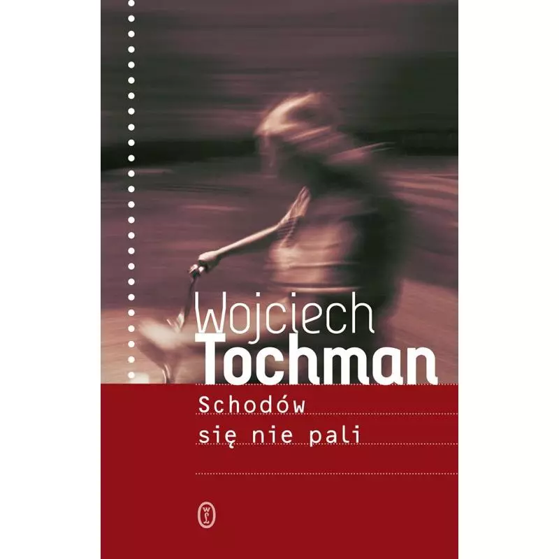 SCHODÓW SIĘ NIE PALI Wojciech Tochman - Wydawnictwo Literackie