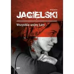 WSZYSTKIE WOJNY LARY Wojciech Jagielski - Znak