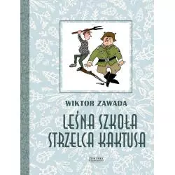 LEŚNA SZKOŁA STRZELCA KAKTUSA Wiktor Zawada - Zysk i S-ka