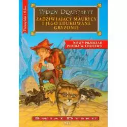 ZADZIWIAJĄCY MAURYCY I JEGO EDUKOWANE GRYZONIE Terry Pratchett - Prószyński