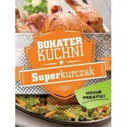 SUPERKURCZAK BOHATER KUCHNI - Olesiejuk