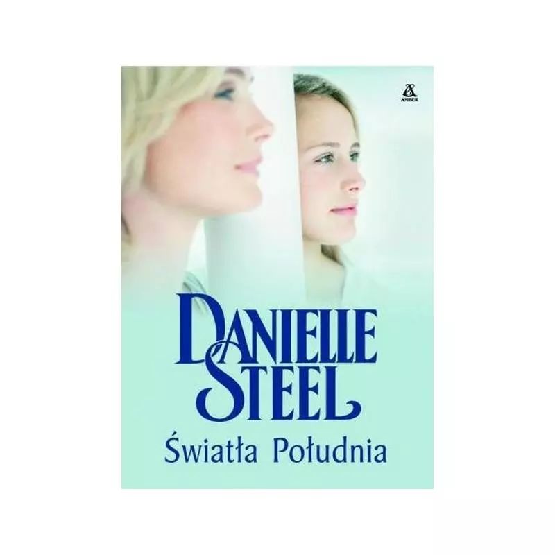 ŚWIATŁA POŁUDNIA Danielle Steel - Amber