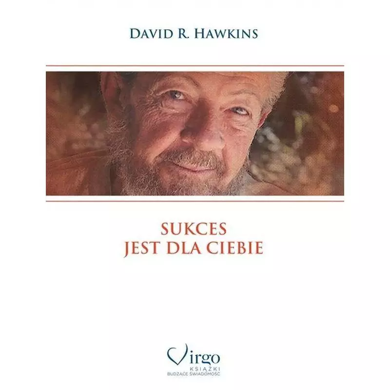 SUKCES JEST DLA CIEBIE David R. Hawkins - Virgo