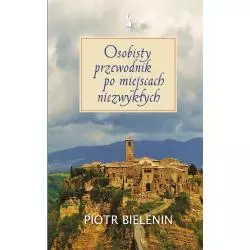 OSOBISTY PRZEWODNIK PO MIEJSCACH NIEZWYKŁYCH Piotr Bielenin - Bratni Zew