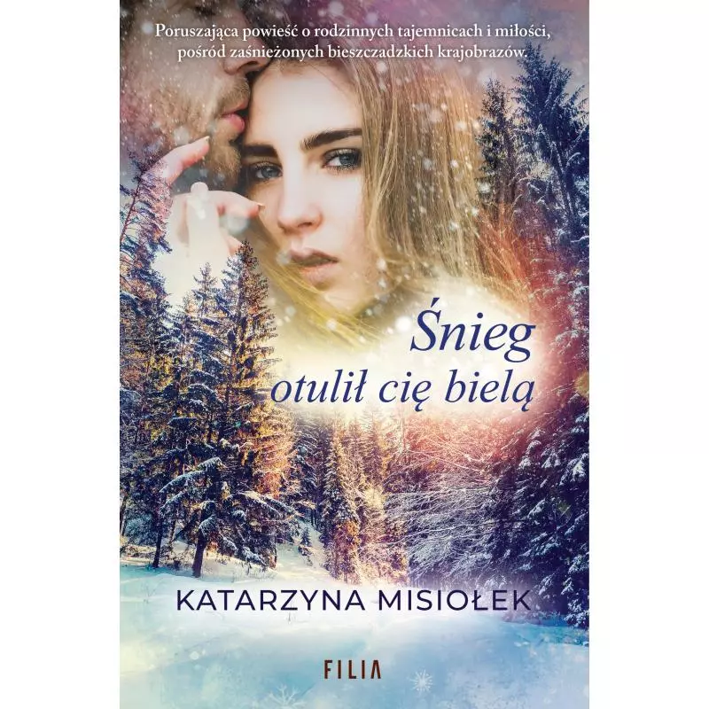 ŚNIEG OTULIŁ CIĘ BIELĄ Katarzyna Misiołek - Filia