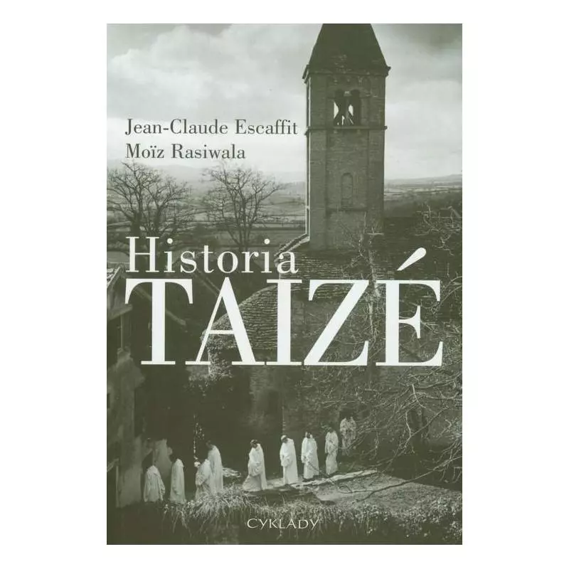HISTORIA TAIZE Jean Claude Escaffit, Moiz Rasiwala - Cyklady