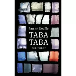 TABA-TABA Patrick Deville - Noir Sur Blanc