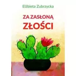 ZA ZASŁONĄ ZŁOŚCI Elżbieta Zubrzycka - GWP