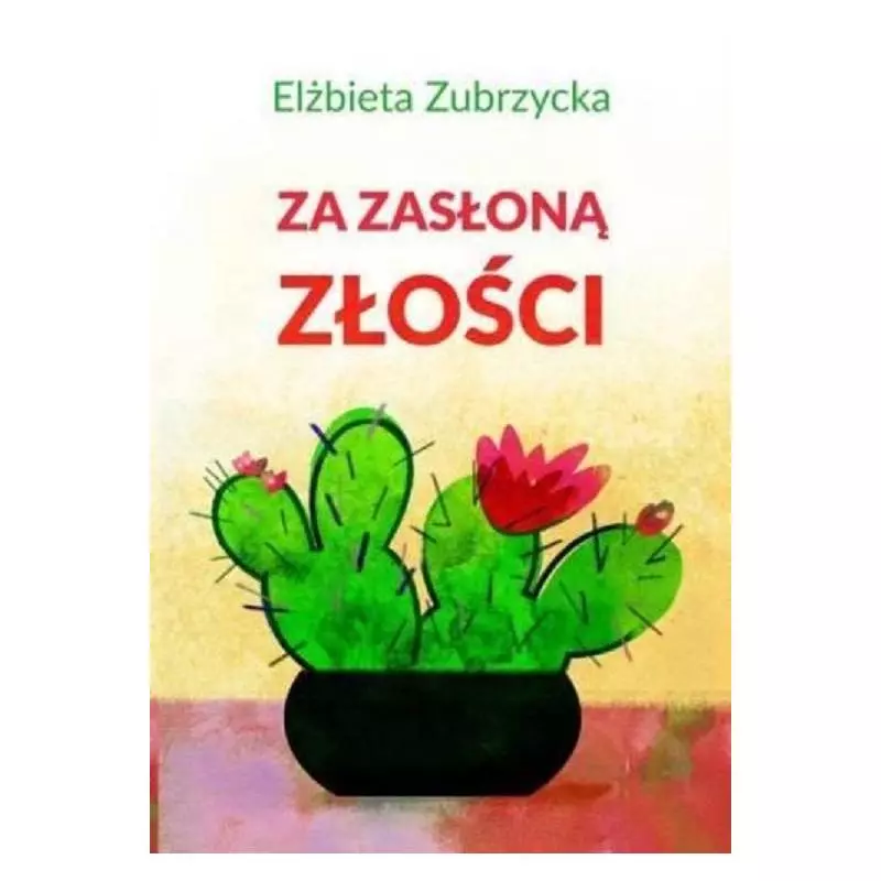 ZA ZASŁONĄ ZŁOŚCI Elżbieta Zubrzycka - GWP