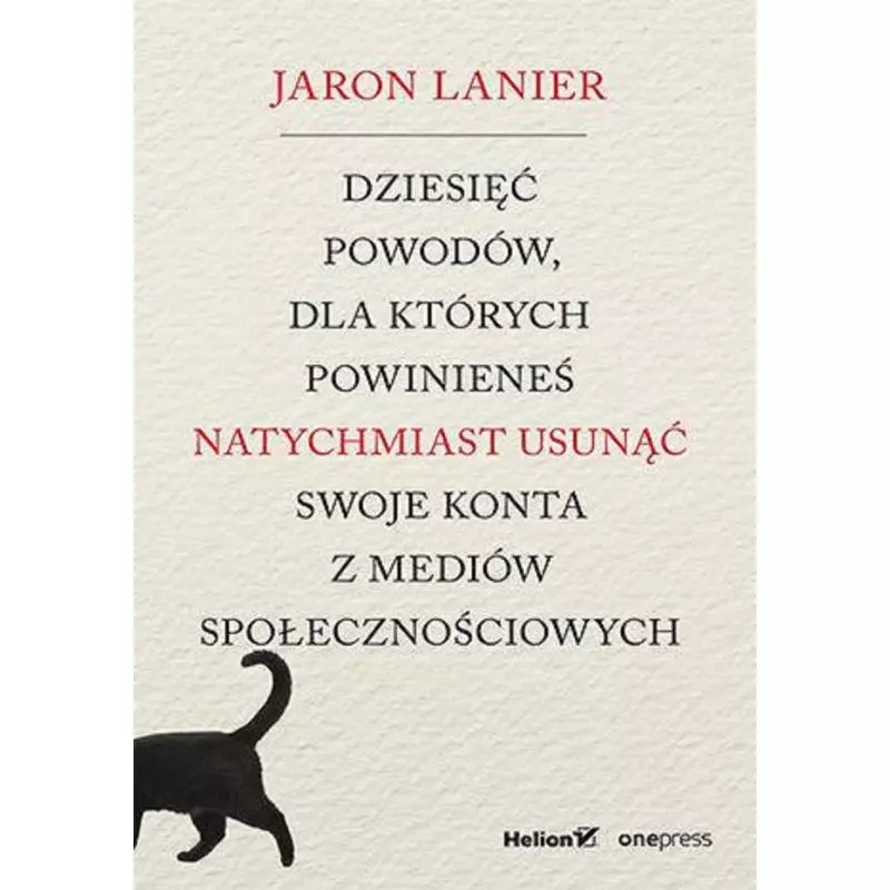 DZIESIĘĆ POWODÓW, DLA KTÓRYCH POWINIENEŚ NATYCHMIAST USUNĄĆ SWOJE KONTA Z MEDIÓW SPOŁECZNOŚCIOWYCH Jaron Lanier - H...
