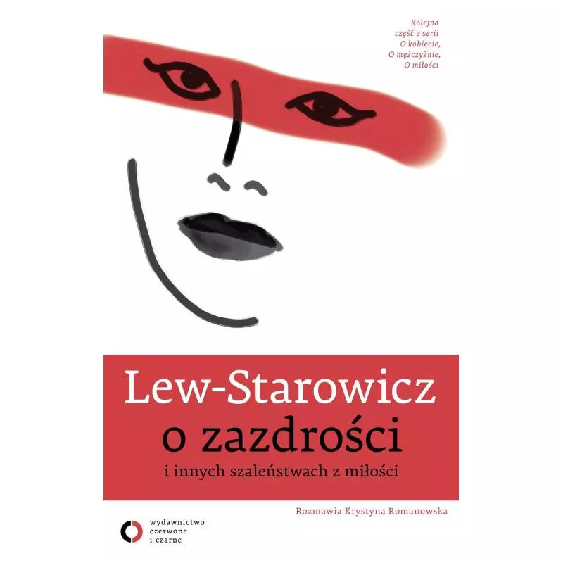 O ZAZDROŚCI I INNYCH SZALEŃSTWACH Z MIŁOŚCI Zbigniew Lew-Starowicz - Czerwone i Czarne