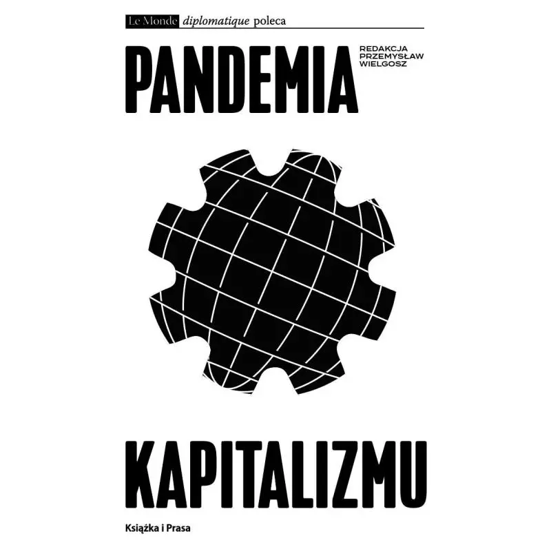 PANDEMIA KAPITALIZMU Przemysław Wielgosz - Książka i Prasa