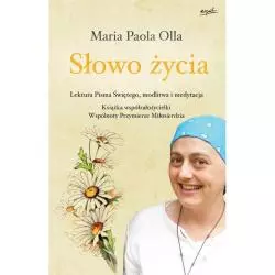 SŁOWO ŻYCIA. LEKTURA PISMA ŚWIĘTEGO MODLITWA I MEDYTACJA - Esprit