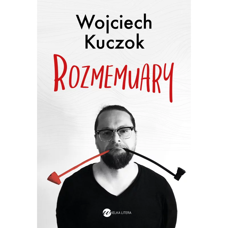 ROZMEMUARY Wojciech Kuczok - Wielka Litera