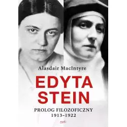 EDYTA STEIN PROLOG FILOZOFICZNY 1913-1922 Alasdair Macintyre - Esprit