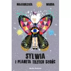 SYLWIA I PLANETA TRZECH SŁOŃC Małgorzata Warda - Media Rodzina