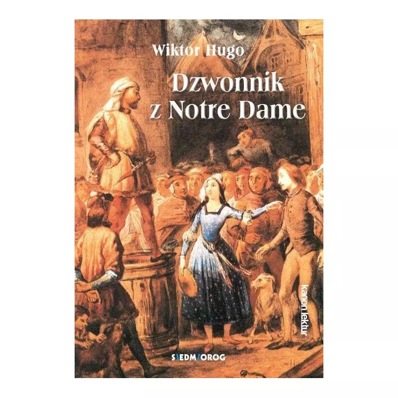 DZWONNIK Z NOTRE DAME Wiktor Hugo - Siedmioróg