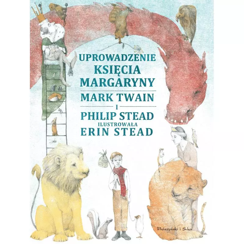 UPROWADZENIE KSIĘCIA MARGARYNY Mark Twain, Philip Stead 7+ - Prószyński Media