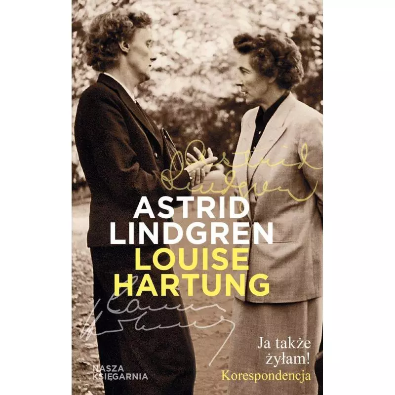 JA TAKŻE ŻYŁAM KORESPONDENCJA Astrid Lindgren - Nasza Księgarnia