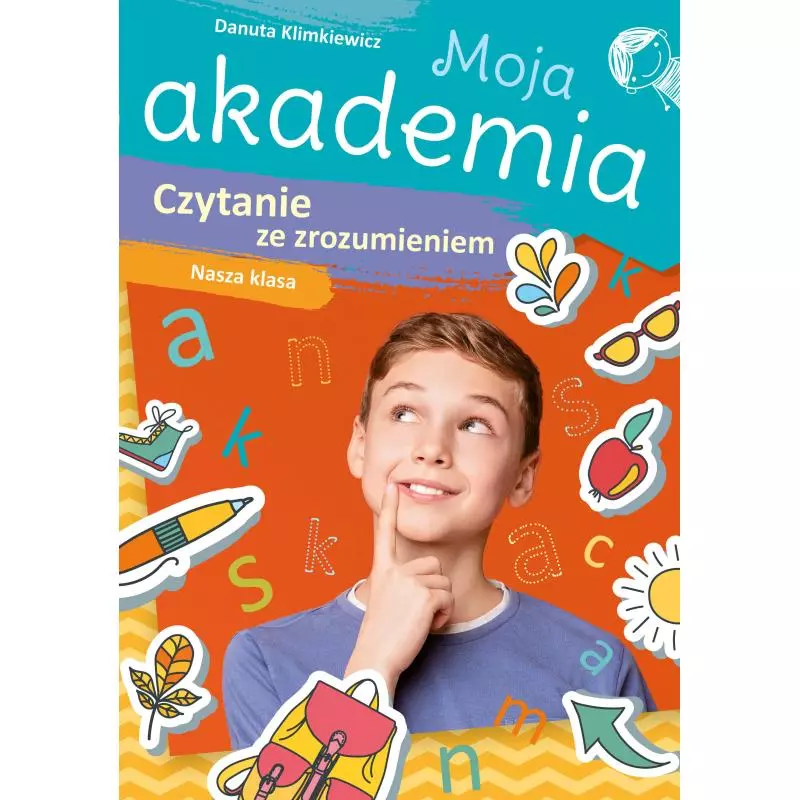 CZYTANIE ZE ZROZUMIENIEM. NASZA KLASA MOJA AKADEMIA Danuta Klimkiewicz - Skrzat