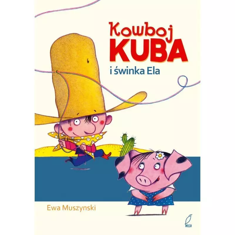 KOWBOJ KUBA I ŚWINKA ELA Ewa Muszynski - Wilga