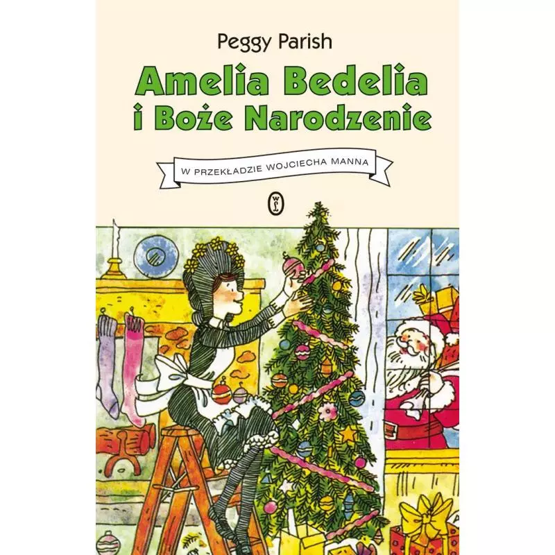 AMELIA BEDELIA I BOŻE NARODZENIE Peggy Parish - Wydawnictwo Literackie