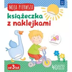 MOJA PIERWSZA KSIĄŻECZKA Z NAKLEJKAMI 3+ - Aksjomat