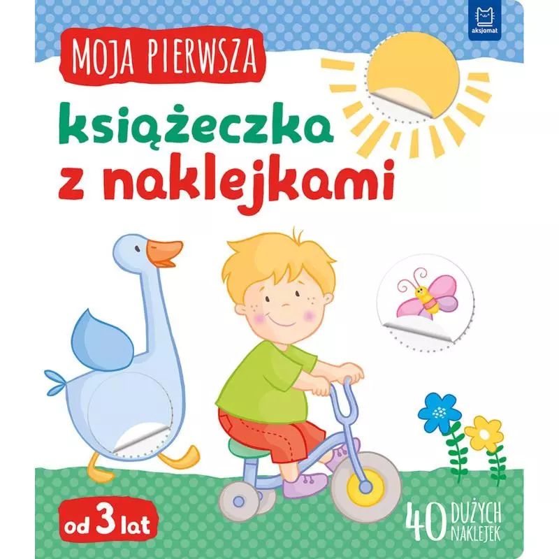 MOJA PIERWSZA KSIĄŻECZKA Z NAKLEJKAMI 3+ - Aksjomat