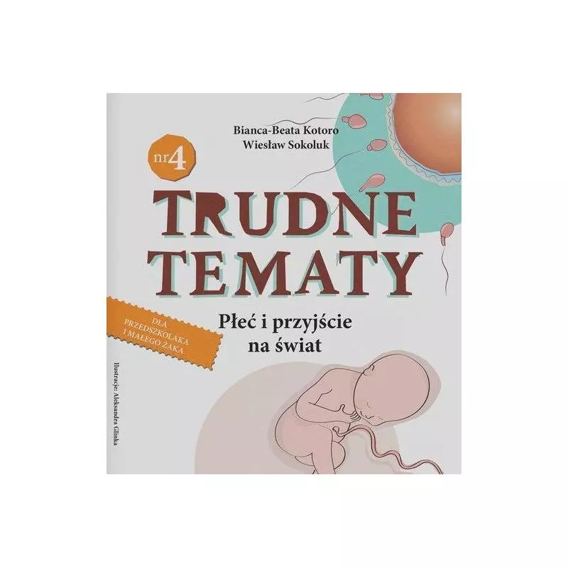 TRUDNE TEMATY PŁEĆ I PRZYJŚCIE NA ŚWIAT Wiesław Sokoluk, Bianca-Beata Kotoro - BEATA VITA