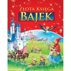 ZŁOTA KSIĘGA BAJEK GRIMM ANDERSEN EZOP PERRAULT - Wilga