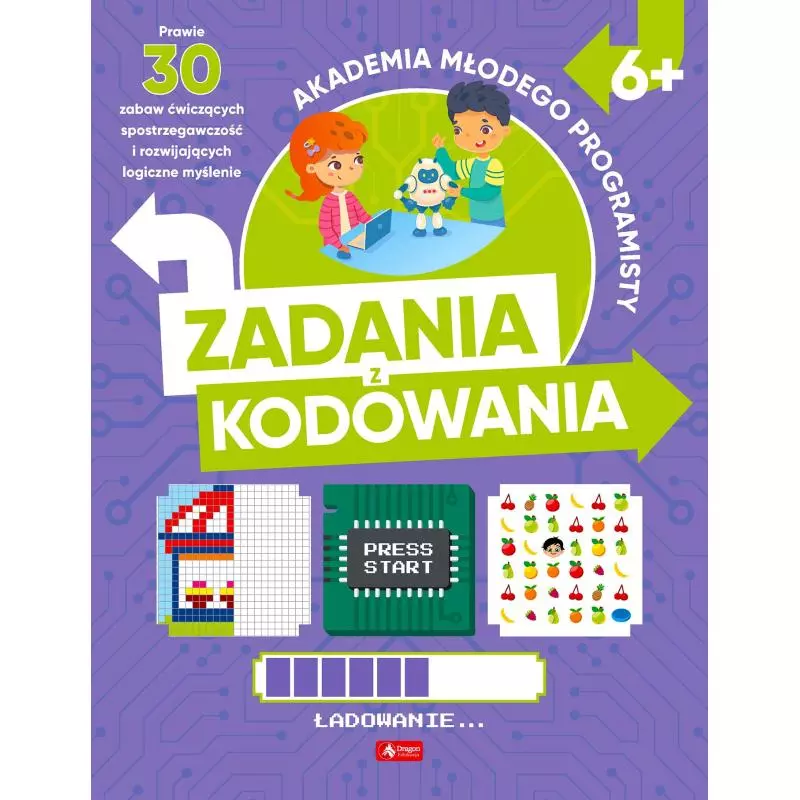 ZADANIA Z KODOWANIA. AKADEMIA MŁODEGO PROGRAMISTY Alicja Żarowska-Mazur 6+ - Dragon